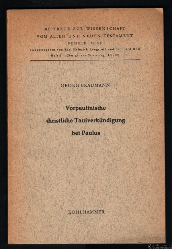  - Vorpaulinische christliche Taufverkündigung bei Paulus (= Beiträge zur Wissenschaft vom Alten und Neuen Testament, hrsg. v. K. H. Rengstorf u. L. Rost, Heft 2  d. fünfte Folge, Heft 82 d. ganzen Sammlung).