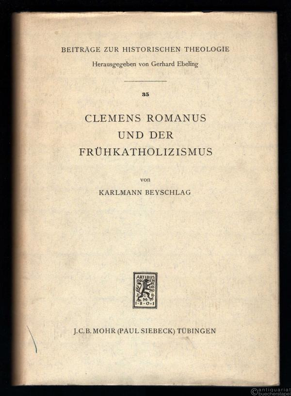  - Clemens Romanus und der Frühkatholizismus. Untersuchungen zu I Clemens 1-7 (= Beiträge zur Historischen Theologie, hrsg. v. Gerhard Ebeling, Band 35).