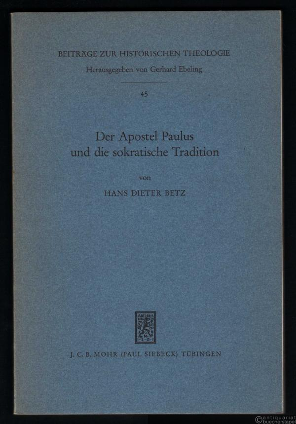  - Der Apostel Paulus und die sokratische Tradition. Eine exegetische Untersuchung zu seiner "Apologie" 2 Korinther 10-13 (= Beiträge zur Historischen Theologie, hrsg. v. Gerhard Ebeling, Band 45).