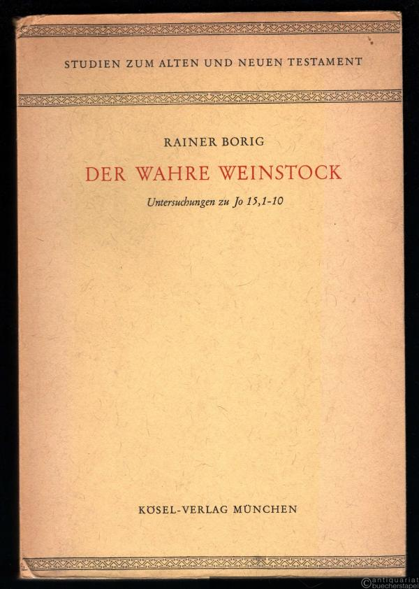  - Der wahre Weinstock. Untersuchungen zu Jo 15, 1-10 (= Studien zum Alten und Neuen Testament, hrsg. v. Vinzenz Hamp u. Josef Schmid, Band XVI).