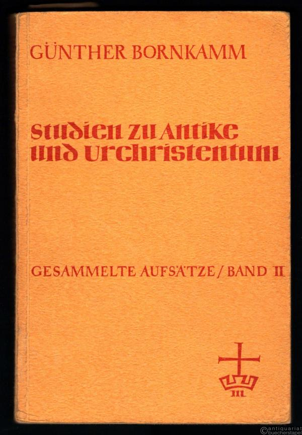  - Studien zu Antike und Urchristentum. Gesammelte Aufsätze, Band 2 (= Beiträge zur evangelischen Theologie, hrsg. v. E. Wolf, Band 28)