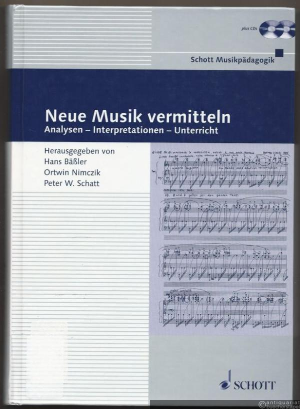  - Neue Musik vermitteln. Analysen - Interpretationen - Unterricht (= Schott Musikpädagogik). Inkl. der 2 CDs.