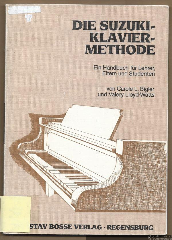  - Die Suzuki-Klavier-Methode. Ein Handbuch für Lehrer, Eltern und Studenten.