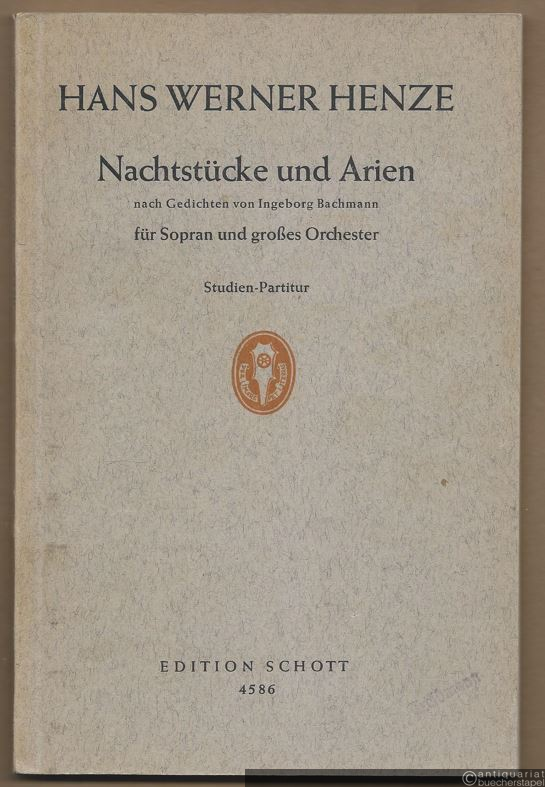 - Nachtstücke und Arien nach Gedichten von Ingeborg Bachmann für Sopran und großes Orchester (= Edition Schott, Nr. 4586). Studien-Partitur.