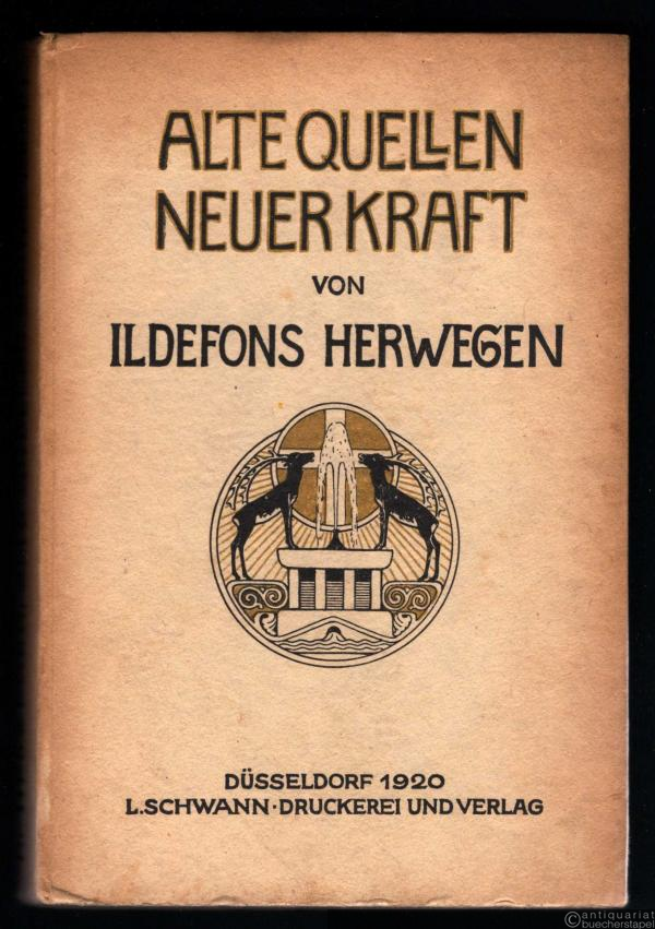  - Alte Quellen neuer Kraft. Gesammelte Aufsätze.
