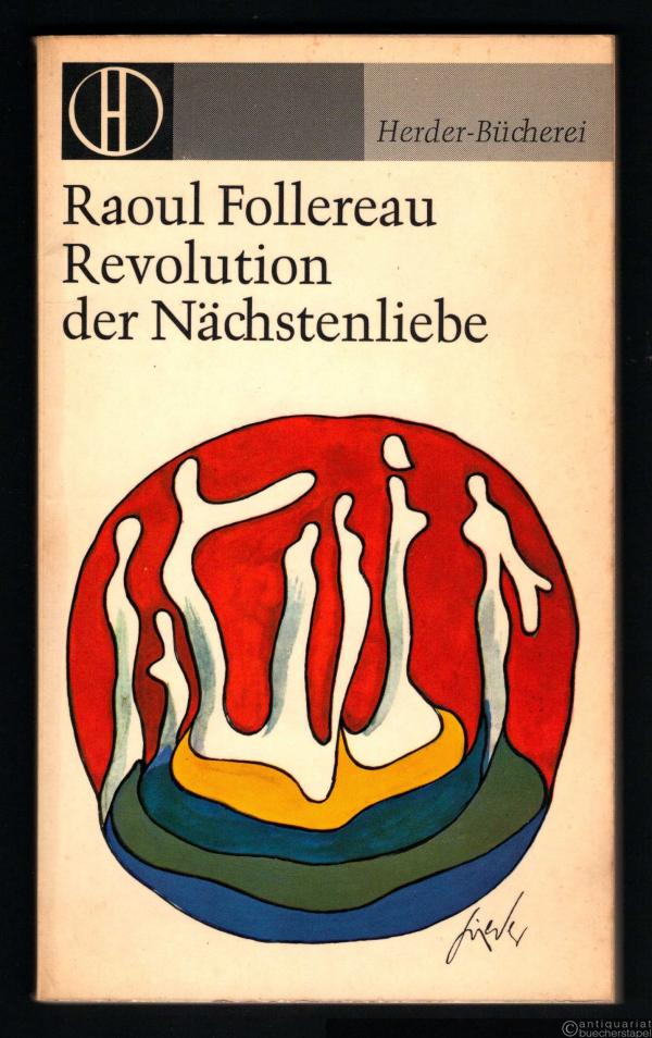  - Revolution der Nächstenliebe (= Herder-Bücherei, Band 317).
