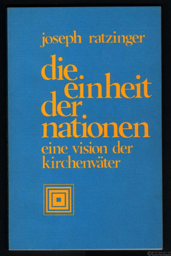  - Die Einheit der Nationen. Eine Vision der Kirchenväter (= Bücherei der Salzburger Hochschulwochen).