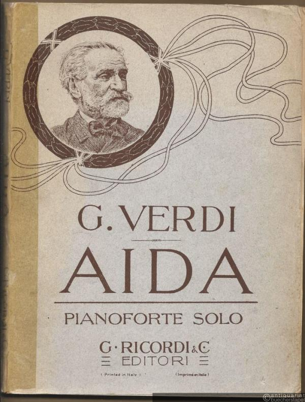  - Aida. Opera in quattro atti di Antonio Ghislanzoni. Opera completa. Pianoforte solo.