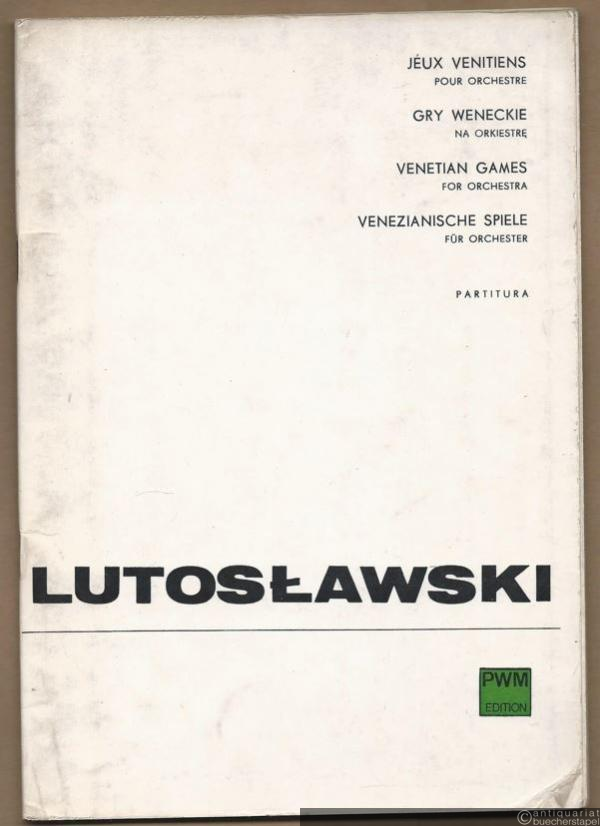  - Jeux venitiens pour orchestre / Gry weneckie na orkiestre / Venetian games for orchestra / Venezianische Spiele für Orchester (= PWM Edition 5784 / Edition Moeck 5012). Partitura.
