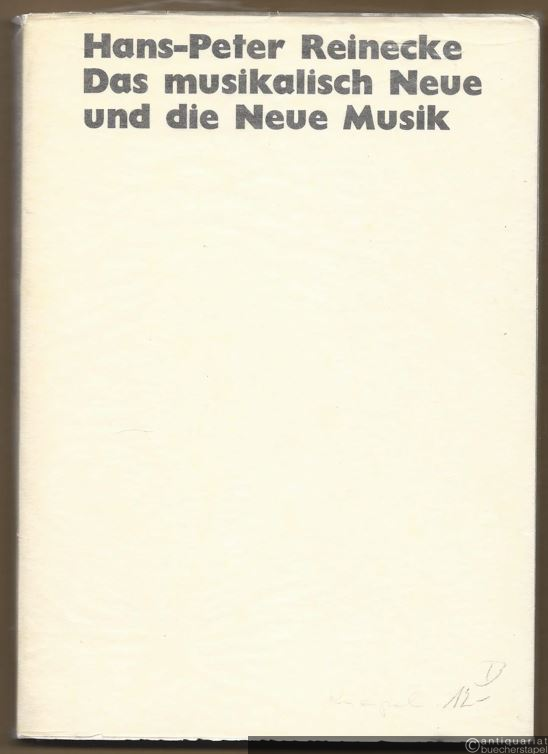  - Das musikalisch Neue und die Neue Musik.