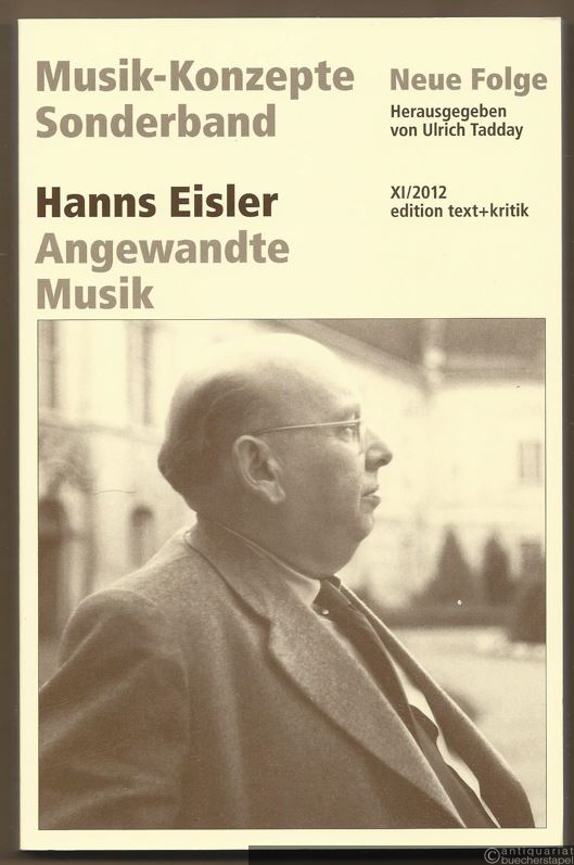  - Hanns Eisler. Angewandte Musik (= Musik-Konzepte. Neue Folge, Sonderband).
