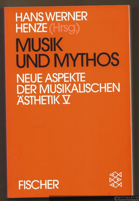  - Musik und Mythos. Neue Aspekte der musikalischen Ästhetik V.