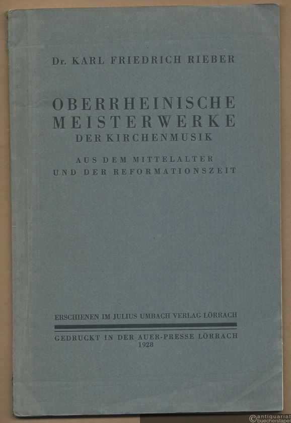  - Oberrheinische Meisterwerke der Kirchenmusik aus dem Mittelalter und der Reformationszeit.
