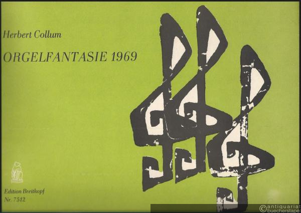  - Orgelfantasie 1969 (= Edition Breitkopf, Nr. 7512).