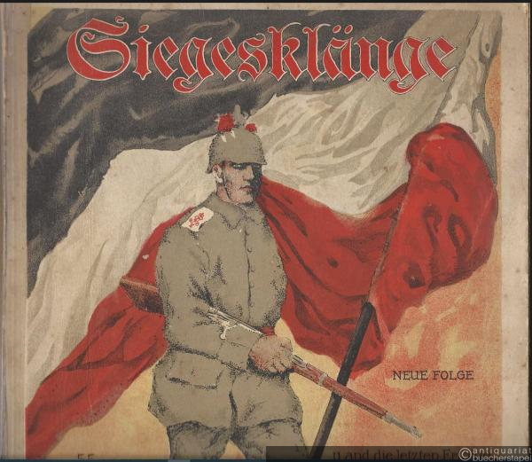  - Siegesklänge. 55 Vaterlands- und Soldatenlieder, Märsche, Hymnen und Patriotisches Marsch-Potpourri für Klavier mit Text. Neue Folge. Für Klavier (in leichter Spielart).