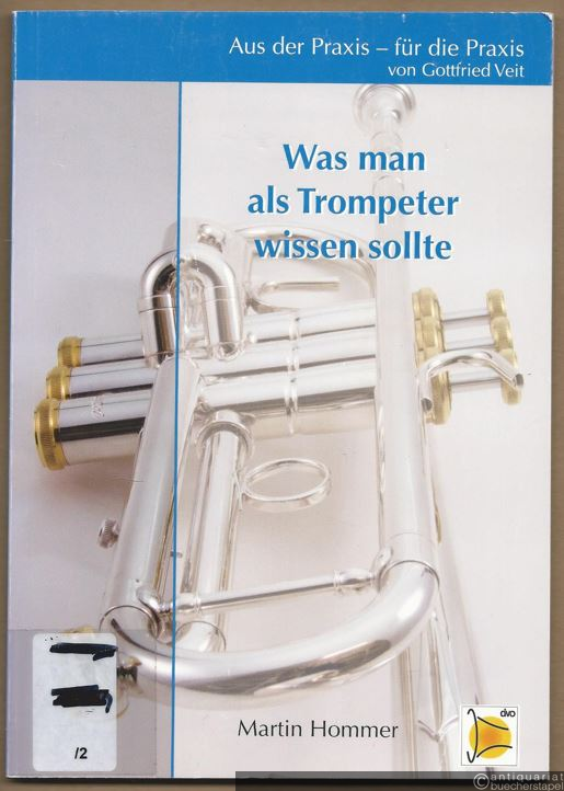  - Was man als Trompeter wissen sollte (= Aus der Praxis - für die Praxis).