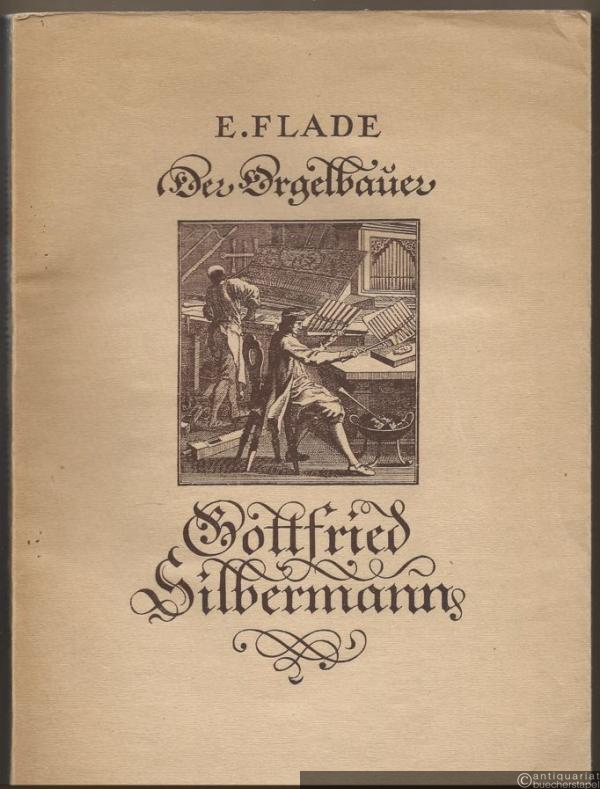  - Der Orgelbauer Gottfried Silbermann. Ein Beitrag zur Geschichte des deutschen Orgelbaues im Zeitalter Bachs (= Veröffentlichungen des Fürstlichen Institutes für musikwissenschaftliche Forschung zu Bückeburg. Fünfte Reihe: Stilkritische Studien, 3. Band).