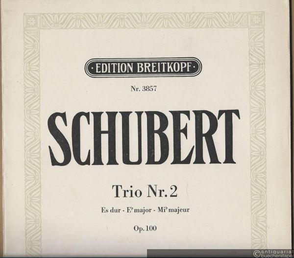  - Trio für Klavier, Violine und Violoncell, Nr. 2 Es-Dur, Op. 100 (= Edition Breitkopf, Nr. 3857).