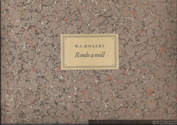  - Wolfgang Amadeus Mozart. Rondo a Moll. K.V. 511. Faksimile nach der früher im Besitz der Musikbibliothek Peters befindlichen Urschrift.