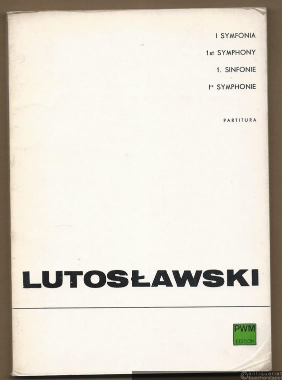  - I Symfonia / 1st Symphony / 1. Sinfonie / 1re Symphonie (1947) (= PWM Edition 2624). Partitura.