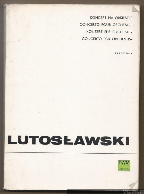  - Koncert na orkiestre / Concerto pour orchestre / Konzert für Orchester / Concerto for orchestra (= PWM Edition 4710). Partitura.