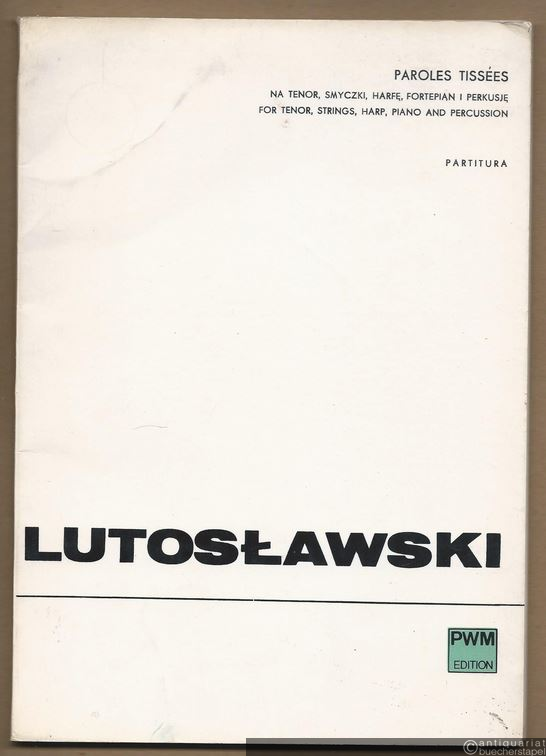  - Paroles tissees na Tenor, smyczki, harfe, fortepian i perkusje / for Tenor, strings, harp, piano and percussion (1965) (= PWM Edition 6288). Partitura.