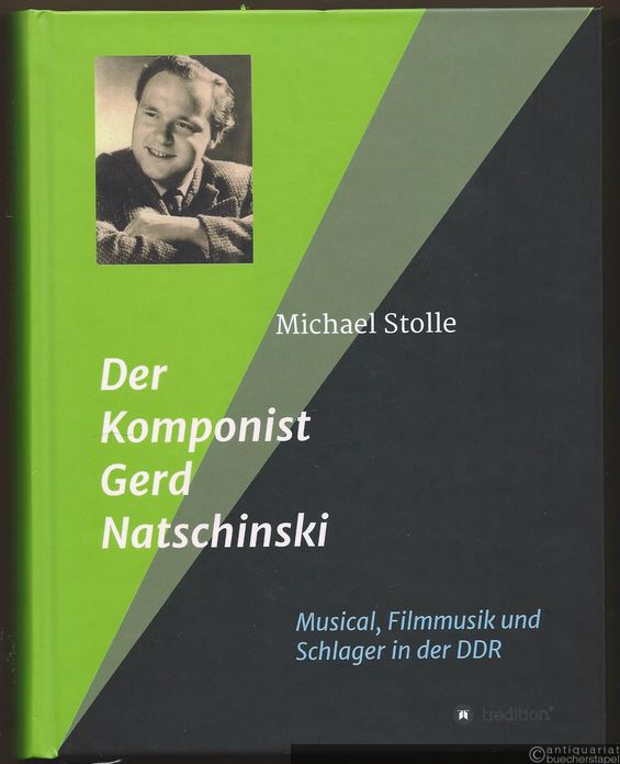 - Der Komponist Gerd Natschinski. Der Meister von Musical, Filmmusik und Schlager in der DDR.