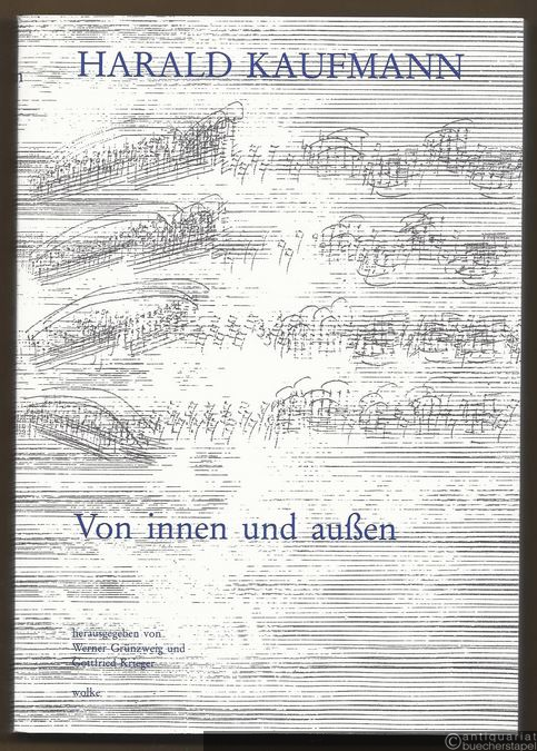  - Von innen und außen. Schriften über Musik, Musikleben und Ästhetik.