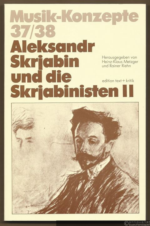  - Alexandr Skrjabin und die Skrajabinisten II (= Musik-Konzepte, 37/38).