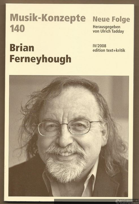  - Brian Ferneyhough (= Musik-Konzepte. Neue Folge, 140).
