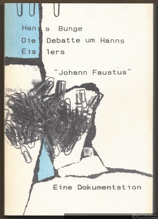  - Die Debatte um Hanns Eislers "Johann Faustus". Eine Dokumentation (= Reihe "Brecht-Studien" 20).