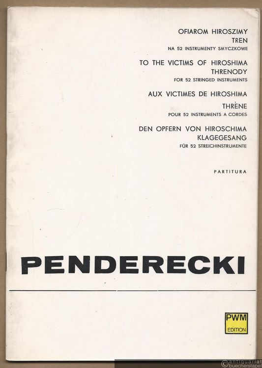  - Ofiarom Hiroszimy. Tren / Den Opfern von Hiroshima. Klagegesang für 52 Streichinstrumente (1959-1961) (= PWM 5598). Partitura.