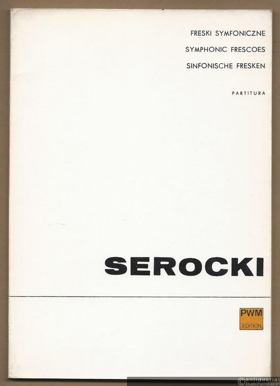  - Freski symfoniczne / Symphonic frescoes / Sinfonische Fresken (1963-64) (= PWM 5726). Partitura.