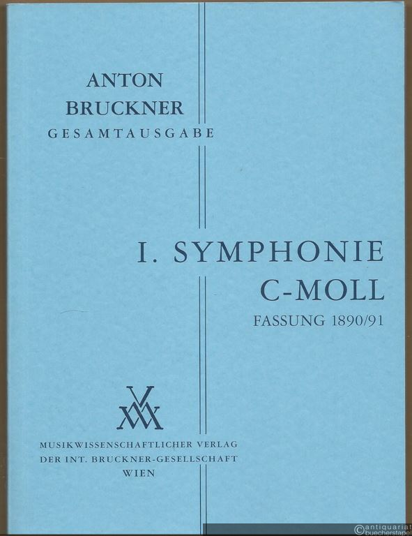  - Anton Bruckner. Sämtliche Werke. I. Symphonie c-Moll (Wiener Fassung 1890/91) (= Kritische Gesamtausgabe, Band I/2). Studienpartitur.