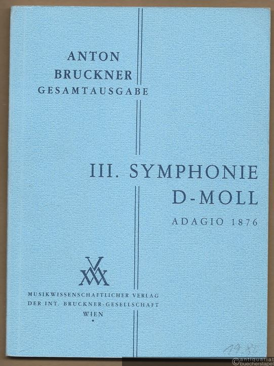  - Anton Bruckner. Sämtliche Werke. III. Symphonie d-Moll (Wagner-Symphonie). Adagio Nr. 2 (1876) (= Kritische Gesamtausgabe, zu Band III/1). Studienpartitur.