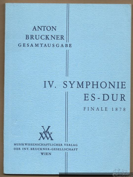  - Anton Bruckner. Sämtliche Werke. IV. Symphonie Es-Dur. Finale von 1878 (= Kritische Gesamtausgabe, Band IV/2). Studienpartitur.