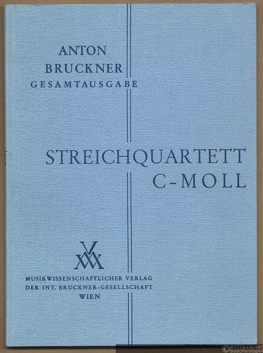  - Streichquartett c-Moll (= Anton Bruckner Sämtliche Werke, Band 13/1). Studienpartitur.