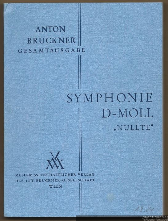  - Anton Bruckner. Sämtliche Werke. Symphonie d-Moll "Nullte" (Fassung 1869) (= Kritische Gesamtausgabe, Band 11). Studienpartitur.
