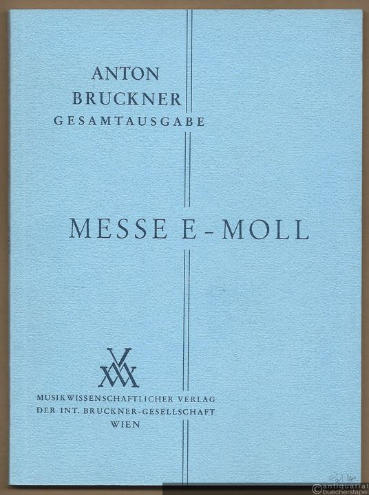  - Anton Bruckner. Sämtliche Werke. Messe in e-Moll (Fassung 1882) (= Anton Bruckner Sämtliche Werke. Kritische Gesamtausgabe, Band 17/2). Studienpartitur.