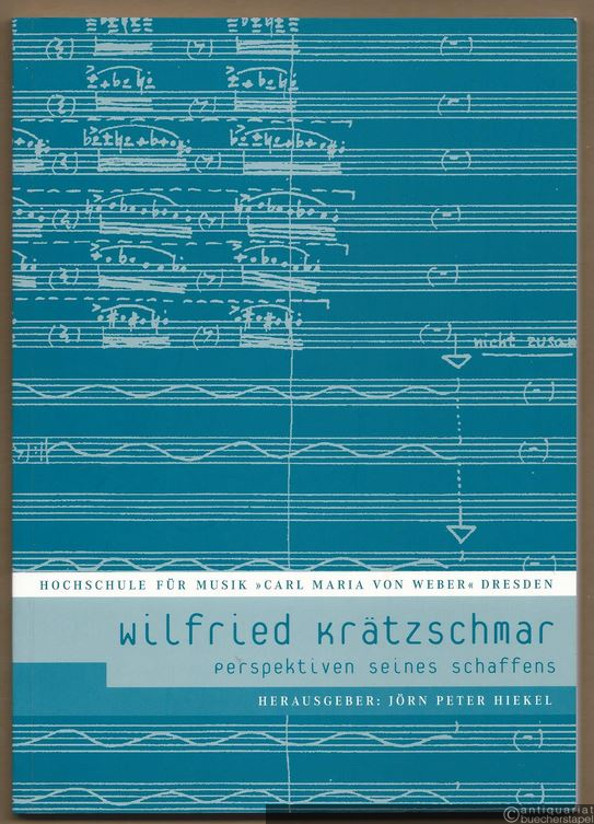  - Wilfried Krätzschmar. Perspektiven seines Schaffens.