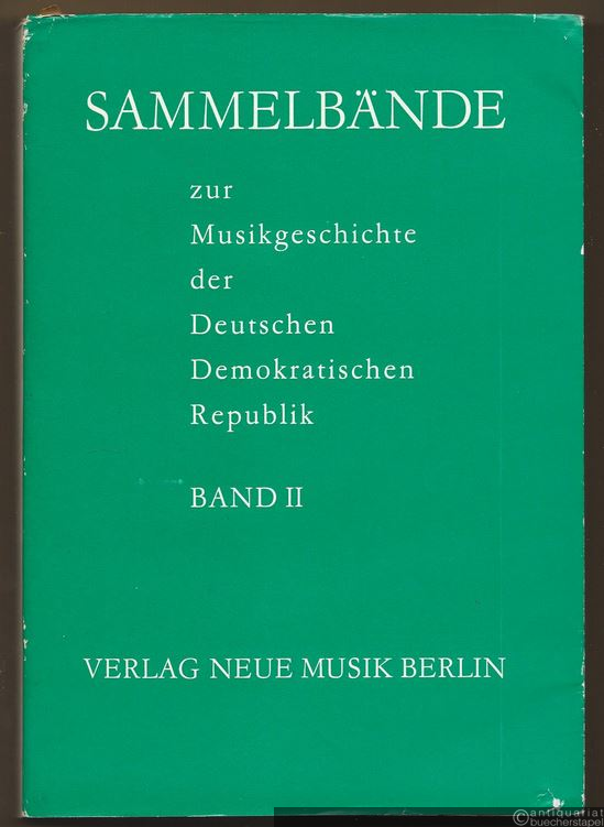  - Sammelbände zur Musikgeschichte der Deutschen Demokratischen Republik, Band II.