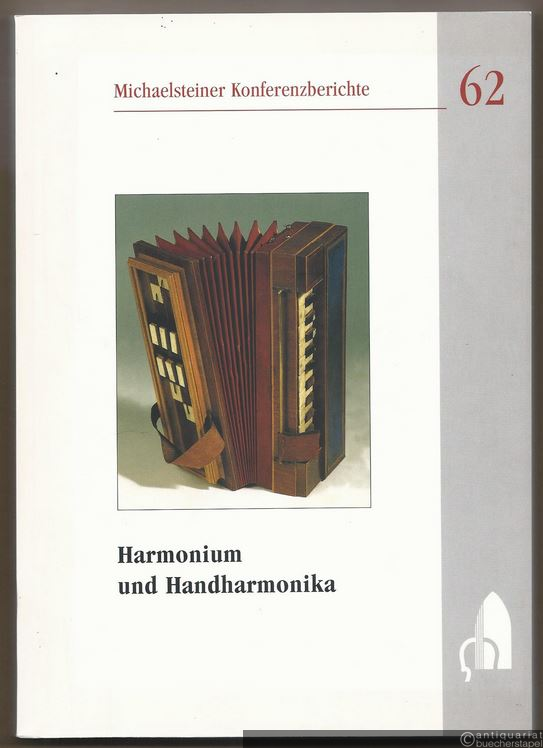  - Harmonium und Handharmonika (= Michaelsteiner Konferenzberichte 62).