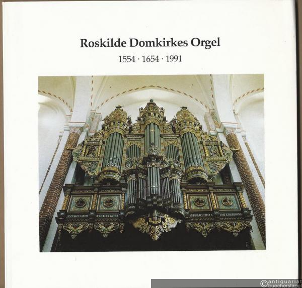  - Roskilde Domkirkes Orgel. 1554, 1654, 1991.