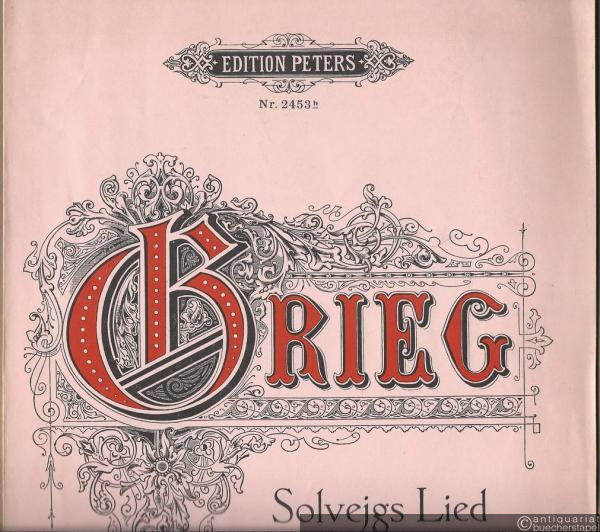  - Solvejgs Lied / Solvejgs Song / Chanson de Solvejg (= Beliebte Lieder für eine Singstimme und Klavier von Edvard Grieg. Edition Peters, Nr. 2453b). Tiefere Ausgabe.