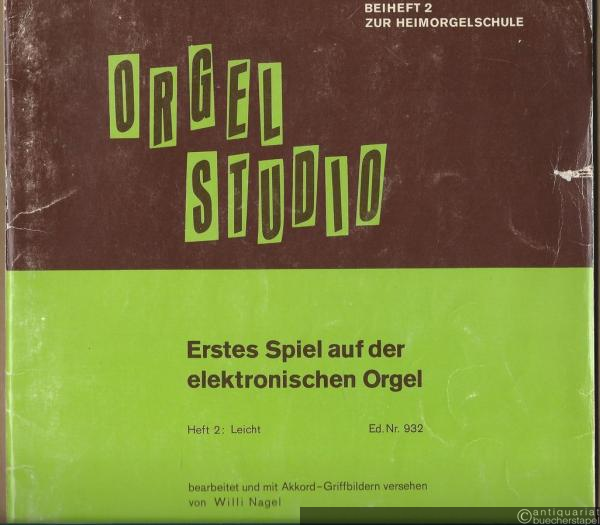  - Erstes Spiel auf der elektronischen Orgel. Heft 2: Leicht (= Orgel Studio. Beiheft 2 zur Heimorgelschule, Ed. Nr. 932).