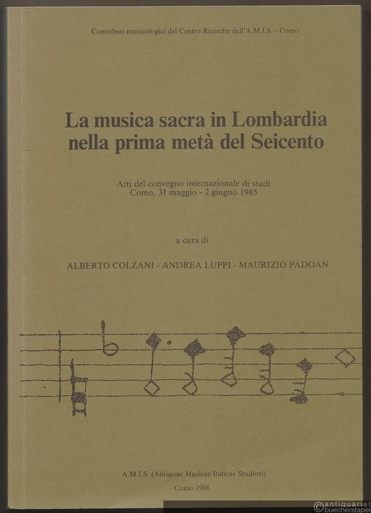  - La musica sacra in Lombardia nelle prima meta del Seicento (= Contributi musicologici del Centro Ricerche dell'A. M. I. S. Como, 4).