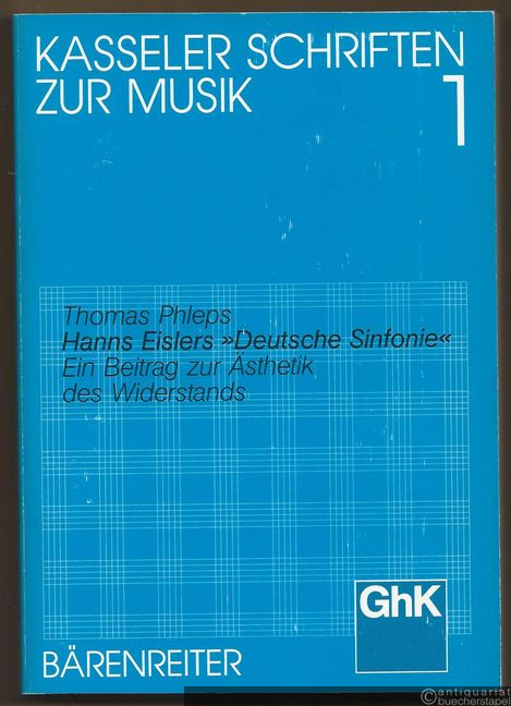  - Hanns Eislers "Deutsche Sinfonie". Ein Beitrag zur Ästhetik der Widerstands (= Kasseler Schriften zur Musik, Band 1).