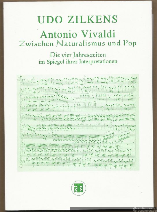  - Antonio Vivaldi. Zwischen Naturalismus und Pop. Die vier Jahreszeiten im Spiegel ihrer Interpretationen durch Musiktheoretiker und Musiker, in Bearbeitungen und auf Plattencovern.