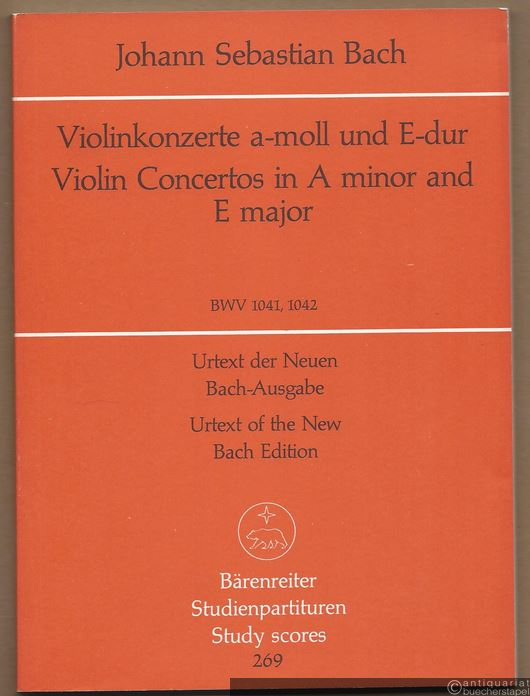  - Violinkonzerte a-Moll und E-Dur / Violin Concertos in A minor and E major, BWV 1041, 1042. Urtext der Neuen Bach-Ausgabe) (= Bärenreiter Studienpartituren 269).