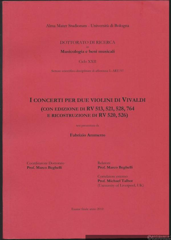  - I concerti per due violini di Vivaldi (con edizione di RV 513, 521, 528, 764 e ricostruzione di RV 520, 526).